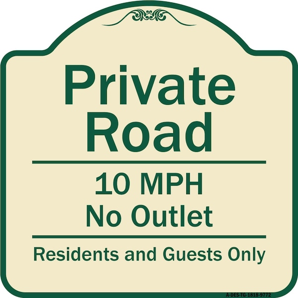 Signmission Designer Series-Private Road 10 Mph No Outlet Residents And Guests Only, 18" H, TG-1818-9772 A-DES-TG-1818-9772 - main